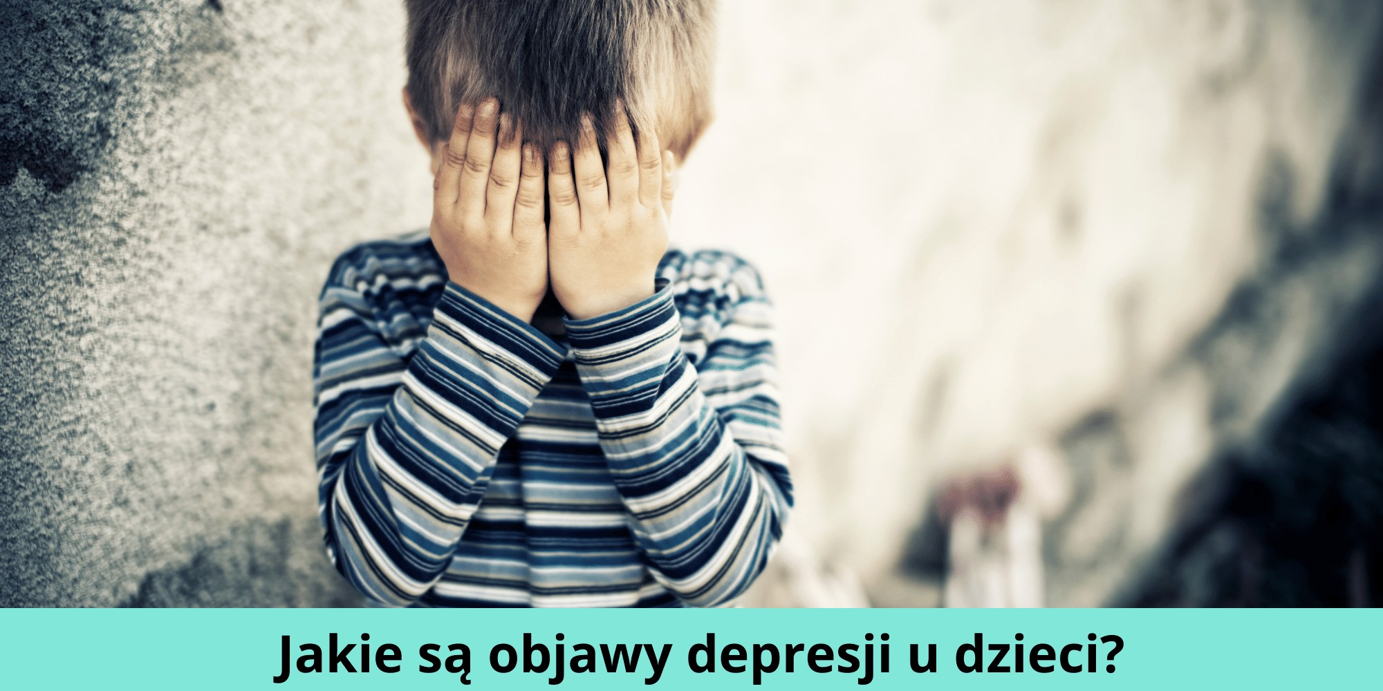 Jakie są objawy depresji u dzieci?