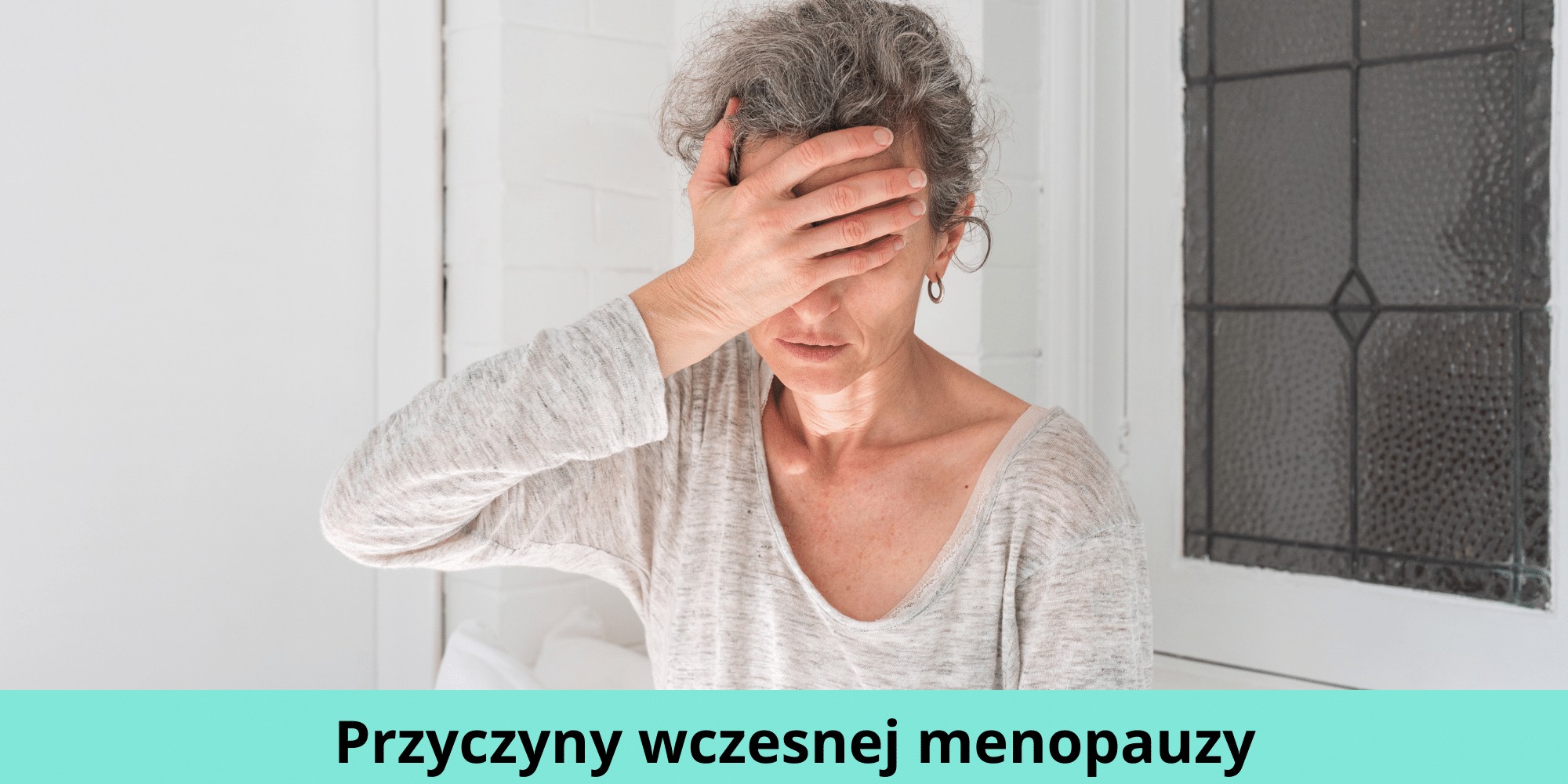 Przyczyny wczesnej menopauzy