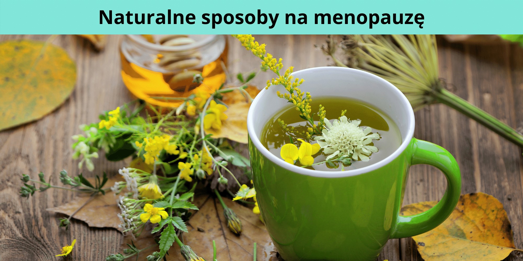 Naturalne sposoby na menopauzę