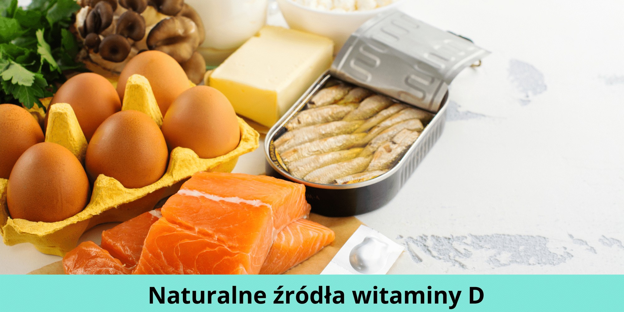 Naturalne źródła witaminy D