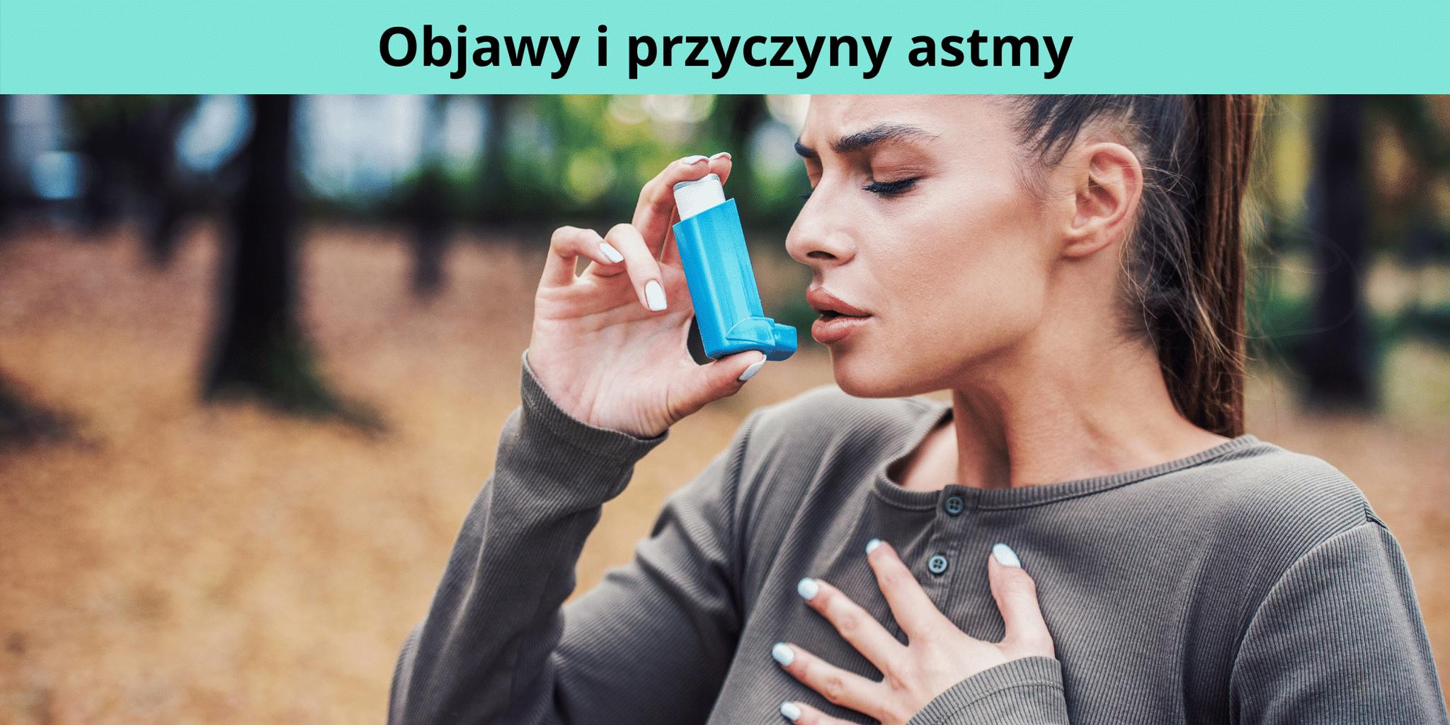 Objawy i przyczyny astmy