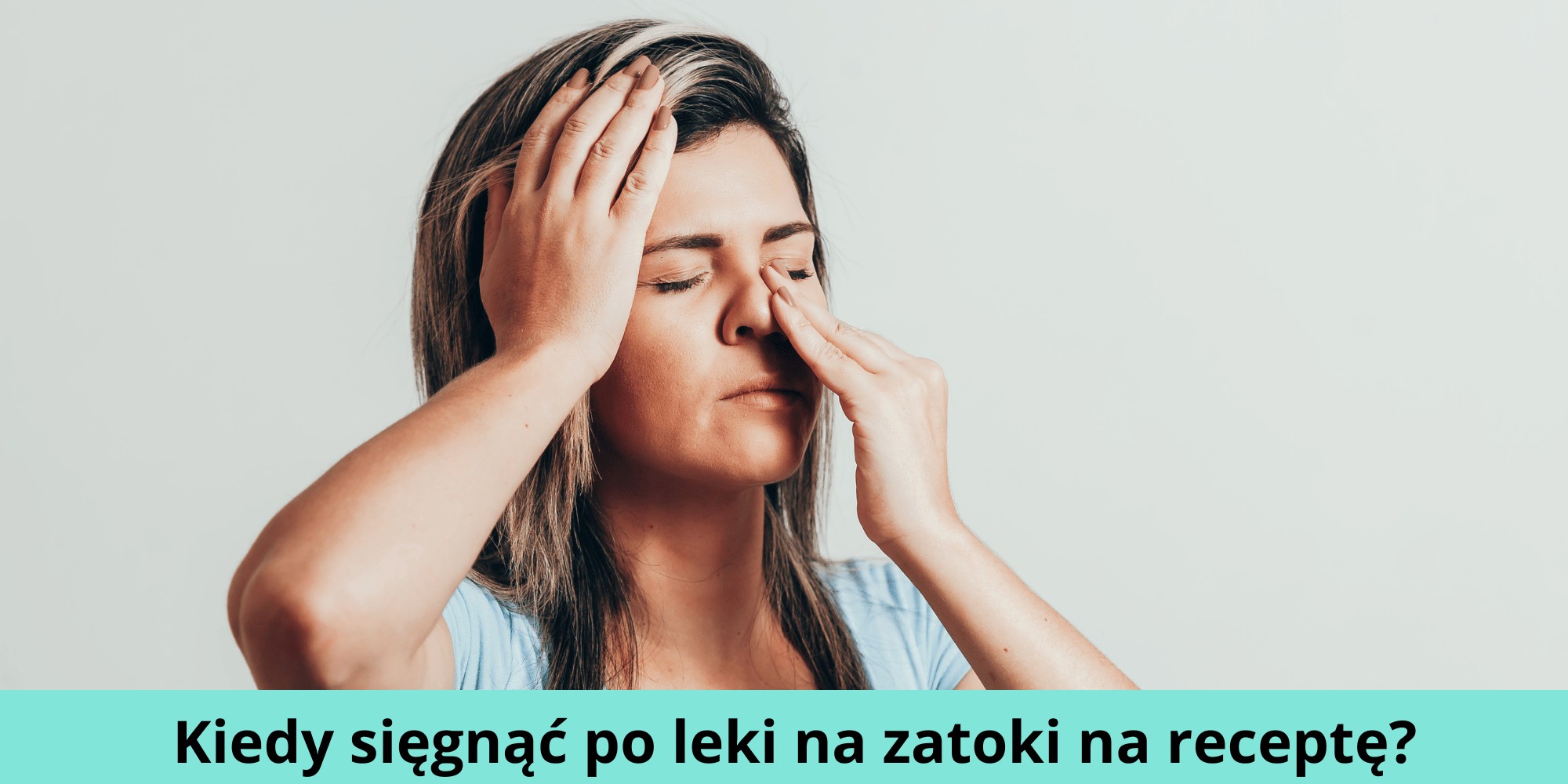 Kiedy sięgnąć po leki na zatoki na receptę?