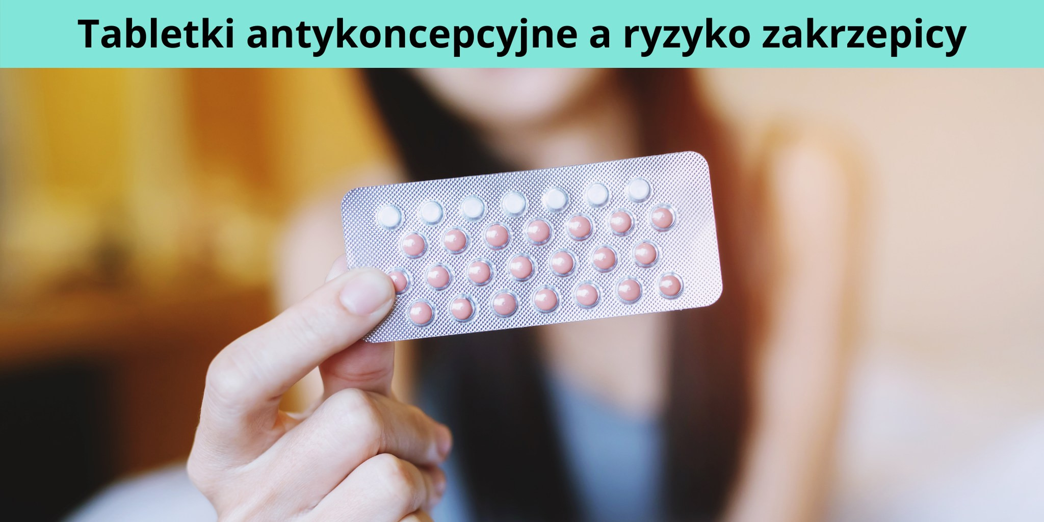 Tabletki antykoncepcyjne a ryzyko zakrzepicy