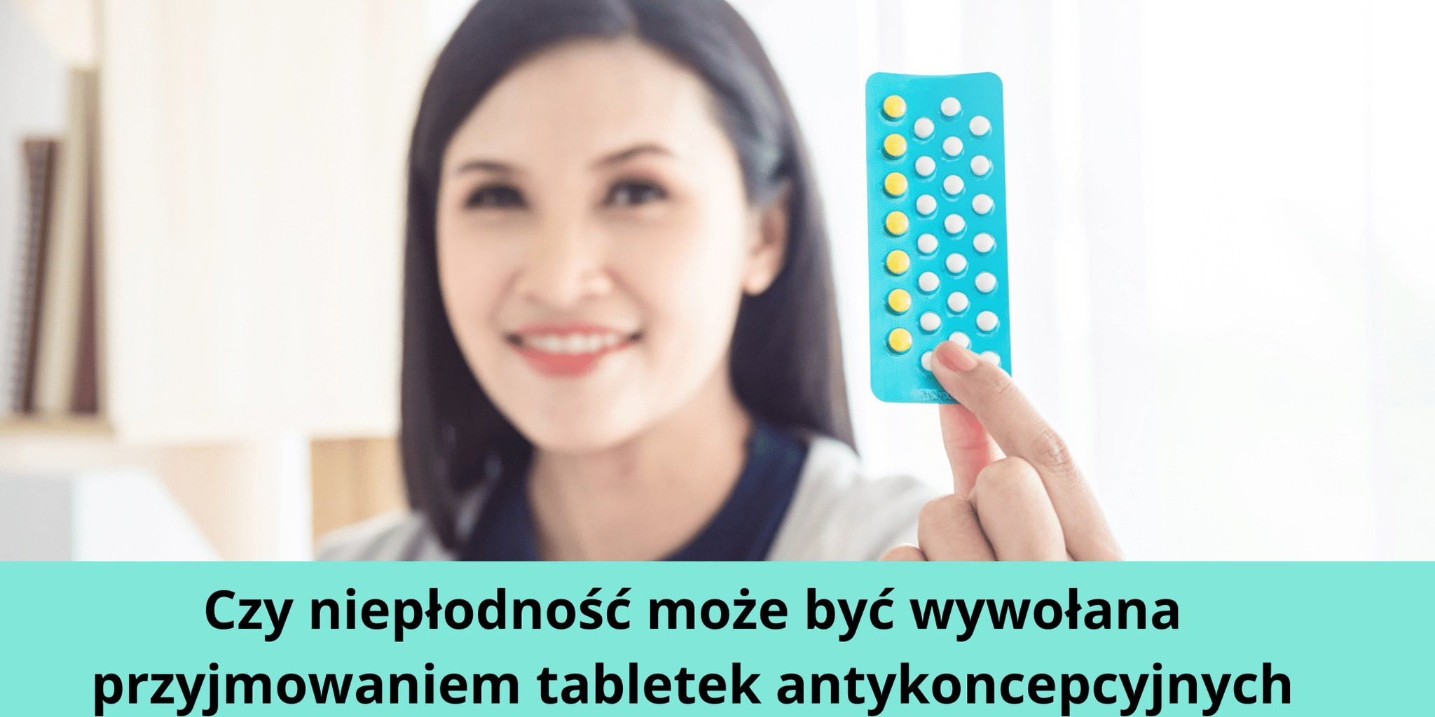 Problem z płodnością u kobiet stosujących antykoncepcję hormonalną