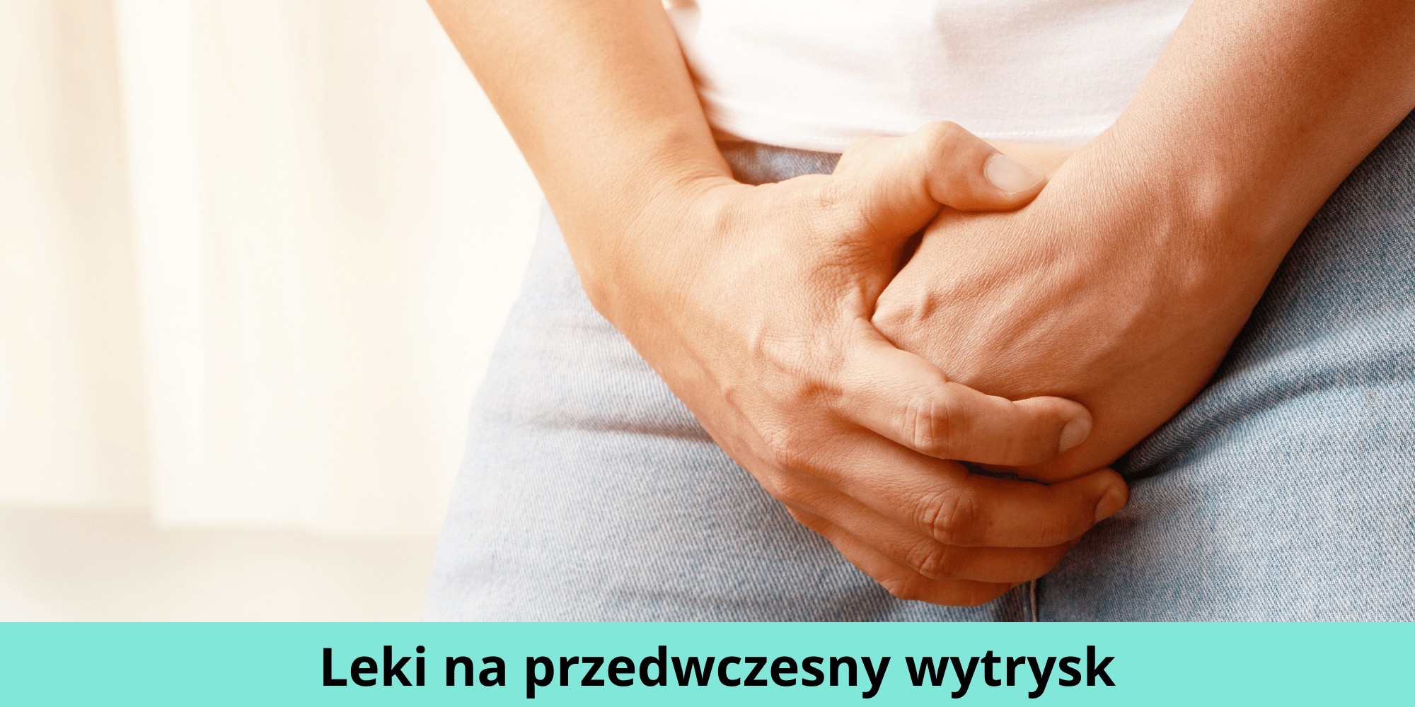 jak działają leki na przedwczesny wytrysk
