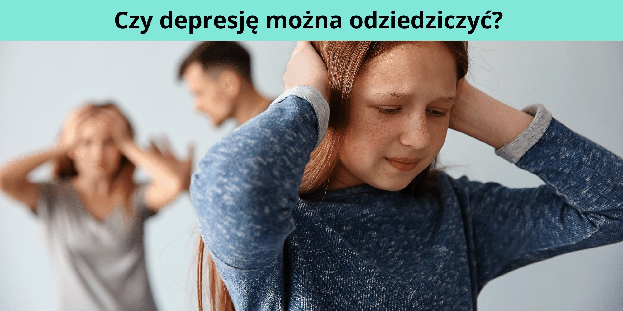 Czy depresję można odziedziczyć? 